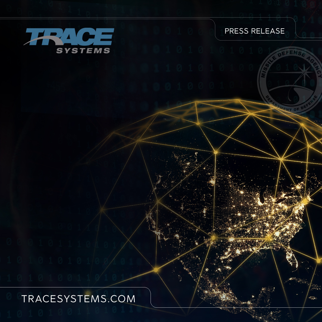 Trace Systems Awarded Position on $151 Billion Missile Defense Agency SHIELD Contract   